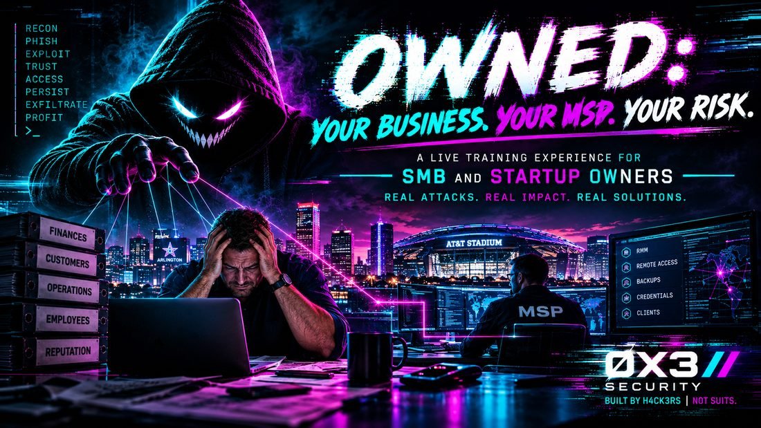 OWNED: Your business. Your MSP. Your risk. — 0x3 Security